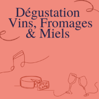 Dégustation Vins, Fromages et Miels